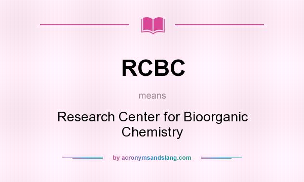 What does RCBC mean? It stands for Research Center for Bioorganic Chemistry