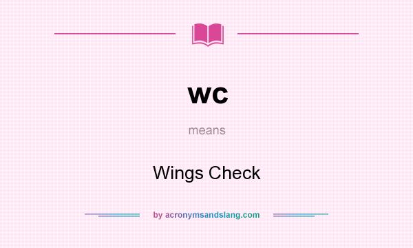 What does wc mean? It stands for Wings Check