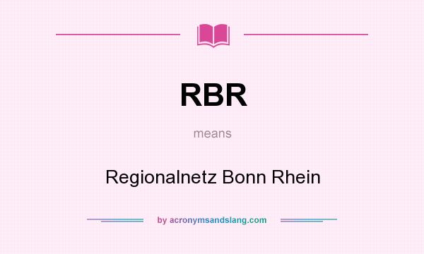 What does RBR mean? It stands for Regionalnetz Bonn Rhein