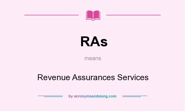 What does RAs mean? It stands for Revenue Assurances Services