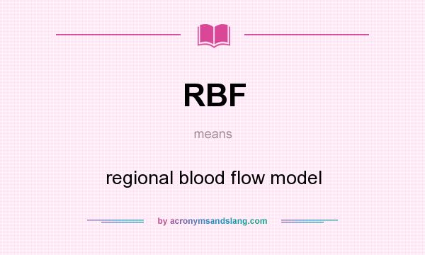 What does RBF mean? It stands for regional blood flow model
