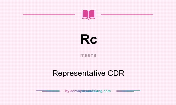 What does Rc mean? It stands for Representative CDR