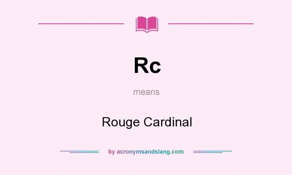 What does Rc mean? It stands for Rouge Cardinal