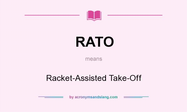 What does RATO mean? It stands for Racket-Assisted Take-Off