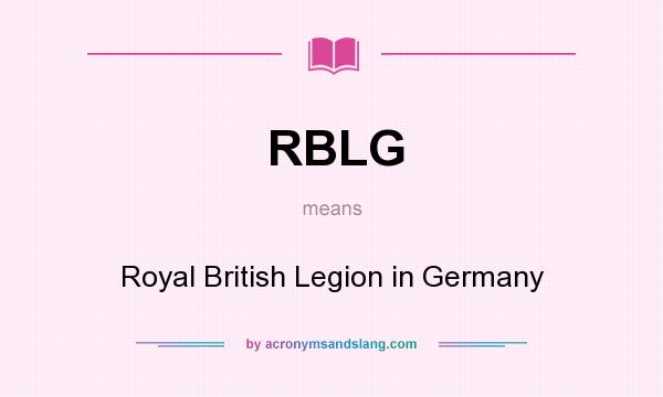 What does RBLG mean? It stands for Royal British Legion in Germany