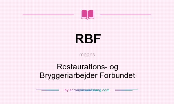 What does RBF mean? It stands for Restaurations- og Bryggeriarbejder Forbundet