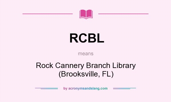 What does RCBL mean? It stands for Rock Cannery Branch Library (Brooksville, FL)
