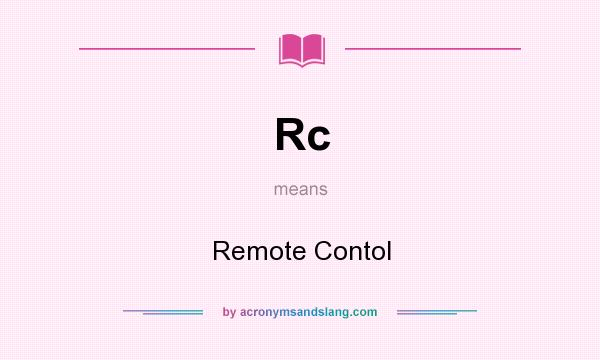 What does Rc mean? It stands for Remote Contol