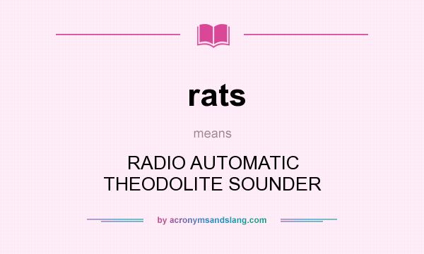 What does rats mean? It stands for RADIO AUTOMATIC THEODOLITE SOUNDER