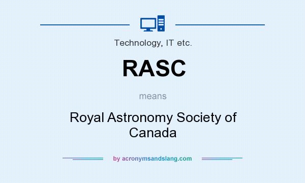 What does RASC mean? It stands for Royal Astronomy Society of Canada