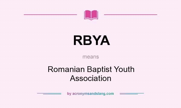 What does RBYA mean? It stands for Romanian Baptist Youth Association