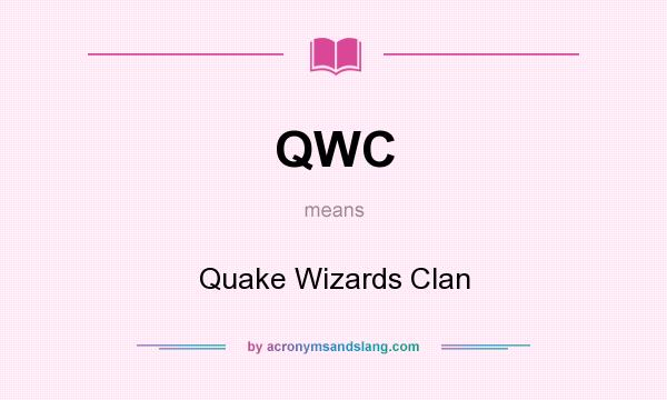 What does QWC mean? It stands for Quake Wizards Clan