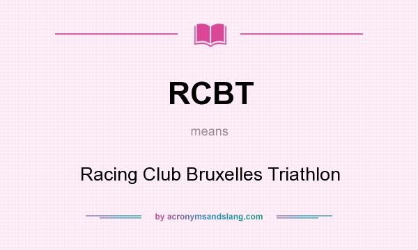 What does RCBT mean? It stands for Racing Club Bruxelles Triathlon