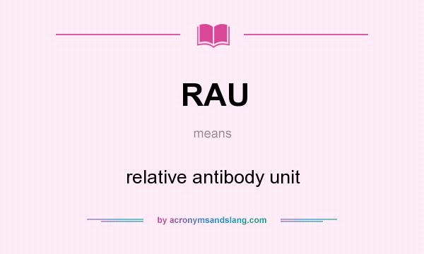 What does RAU mean? It stands for relative antibody unit