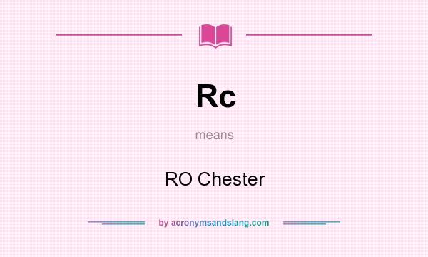 What does Rc mean? It stands for RO Chester