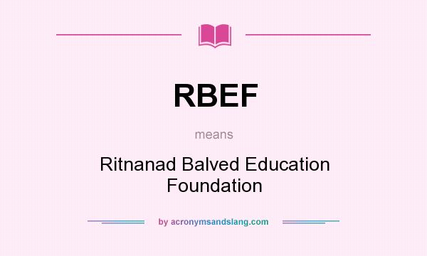 What does RBEF mean? It stands for Ritnanad Balved Education Foundation