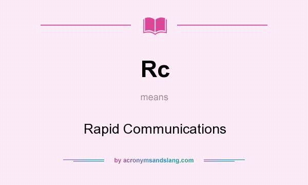 What does Rc mean? It stands for Rapid Communications