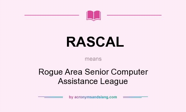 What does RASCAL mean? It stands for Rogue Area Senior Computer Assistance League