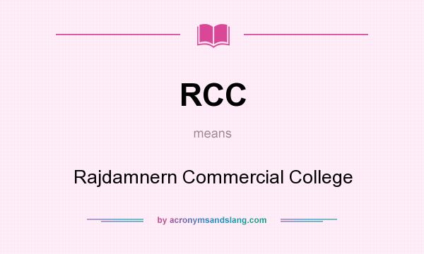 What does RCC mean? It stands for Rajdamnern Commercial College