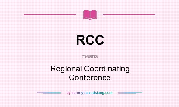 What does RCC mean? It stands for Regional Coordinating Conference