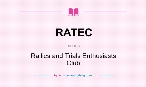 What does RATEC mean? It stands for Rallies and Trials Enthusiasts Club