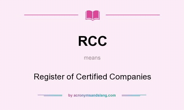 What does RCC mean? It stands for Register of Certified Companies