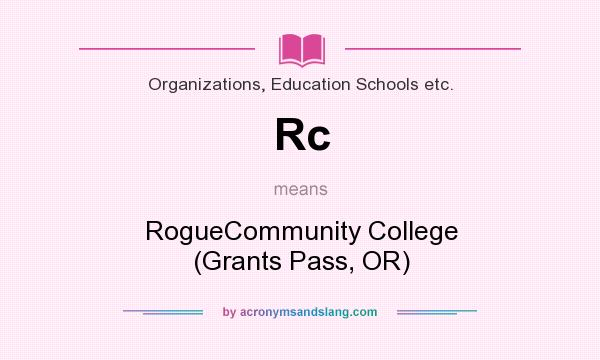 What does Rc mean? It stands for RogueCommunity College (Grants Pass, OR)