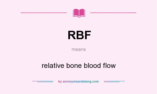 What does RBF mean? It stands for relative bone blood flow