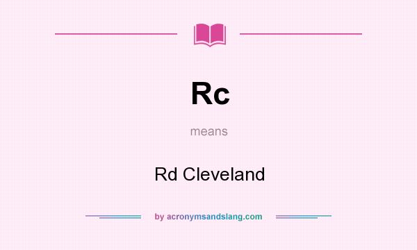 What does Rc mean? It stands for Rd Cleveland