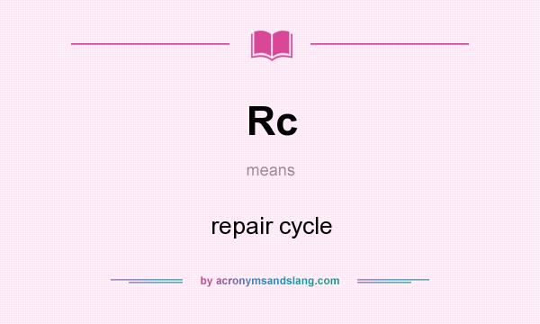 What does Rc mean? It stands for repair cycle