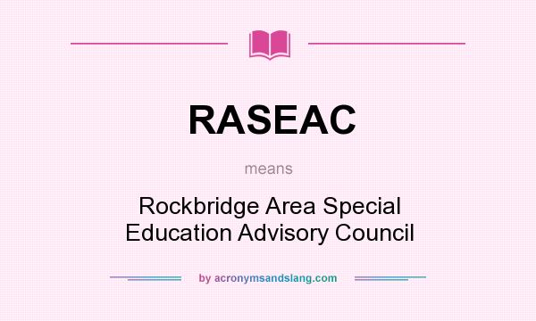 What does RASEAC mean? It stands for Rockbridge Area Special Education Advisory Council