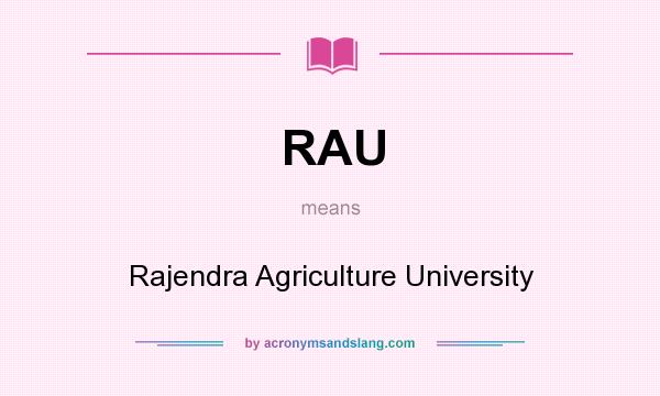 What does RAU mean? It stands for Rajendra Agriculture University
