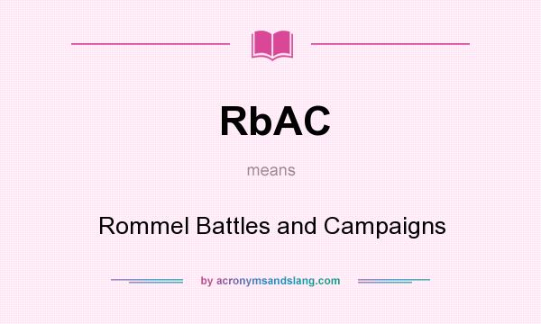 What does RbAC mean? It stands for Rommel Battles and Campaigns