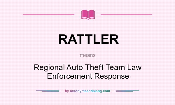 What does RATTLER mean? It stands for Regional Auto Theft Team Law Enforcement Response
