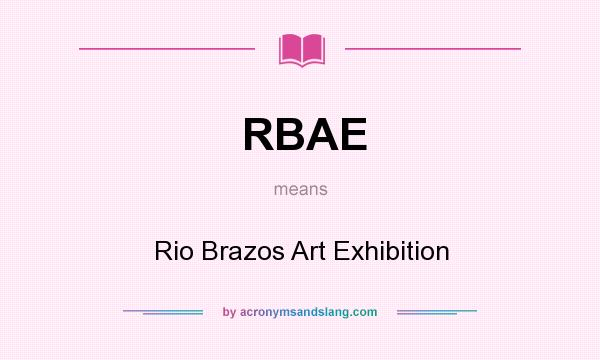 What does RBAE mean? It stands for Rio Brazos Art Exhibition