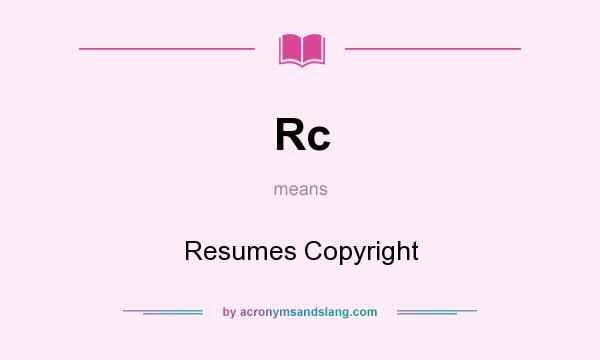 What does Rc mean? It stands for Resumes Copyright