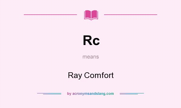 What does Rc mean? It stands for Ray Comfort