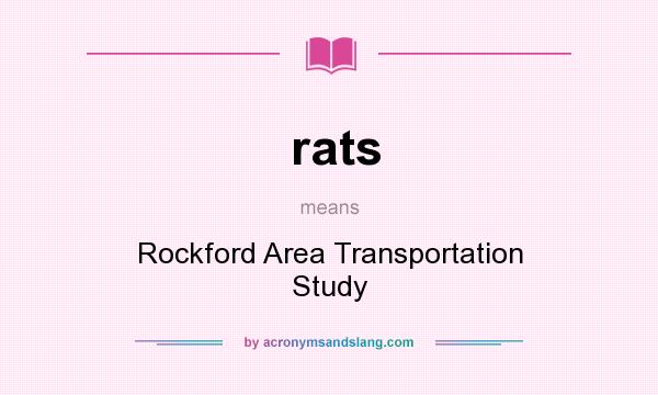 What does rats mean? It stands for Rockford Area Transportation Study