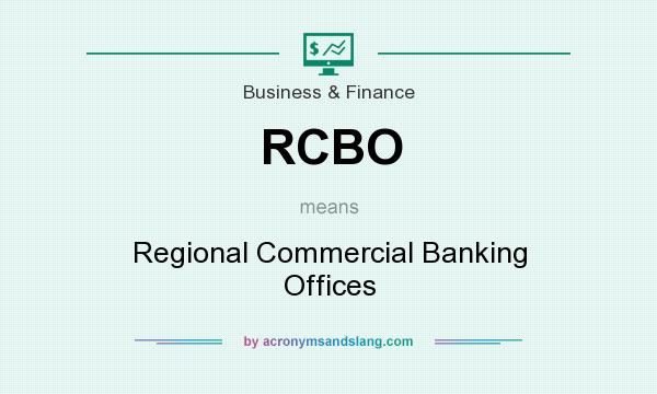 What does RCBO mean? It stands for Regional Commercial Banking Offices