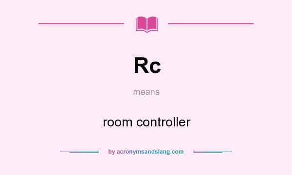 What does Rc mean? It stands for room controller