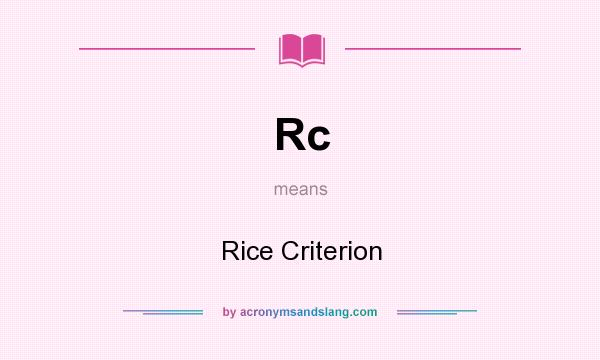 What does Rc mean? It stands for Rice Criterion