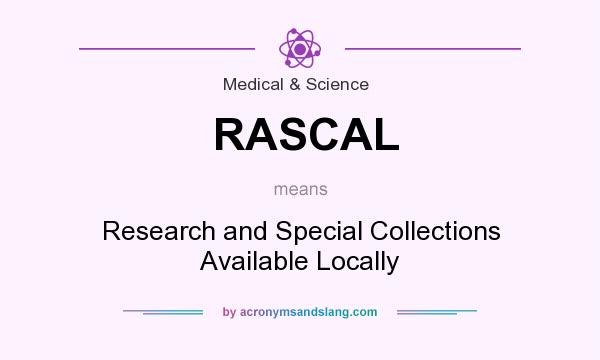 What does RASCAL mean? It stands for Research and Special Collections Available Locally