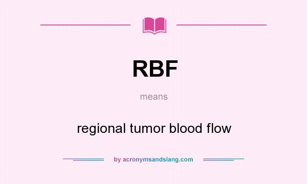 What does RBF mean? It stands for regional tumor blood flow