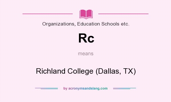 What does Rc mean? It stands for Richland College (Dallas, TX)