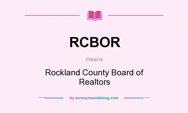 What does RCBOR mean? It stands for Rockland County Board of Realtors