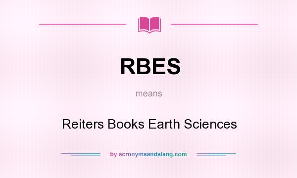 What does RBES mean? It stands for Reiters Books Earth Sciences