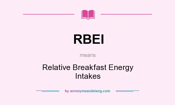 What does RBEI mean? It stands for Relative Breakfast Energy Intakes