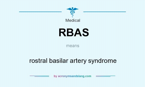 What does RBAS mean? It stands for rostral basilar artery syndrome
