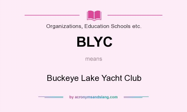 What does BLYC mean? It stands for Buckeye Lake Yacht Club