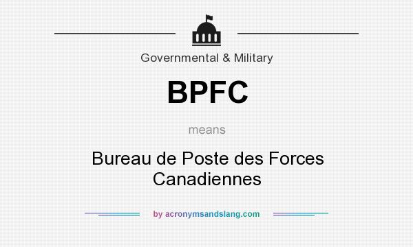 What does BPFC mean? It stands for Bureau de Poste des Forces Canadiennes